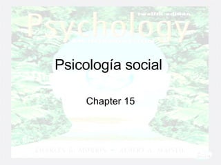 Psicología social   Chapter 15 