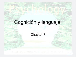 Cognición y lenguaje  Chapter 7 