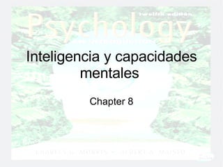 Inteligencia y capacidades mentales  Chapter 8 