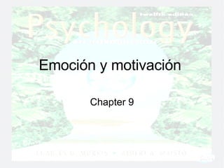 Emoción y motivación  Chapter 9 
