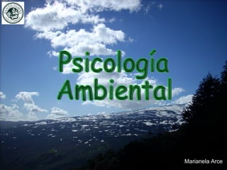 Psicología Ambiental Marianela Arce 