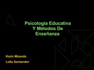 Psicología Educativa Y Métodos De Enseñanza   Karin Miranda Lidia Santander 