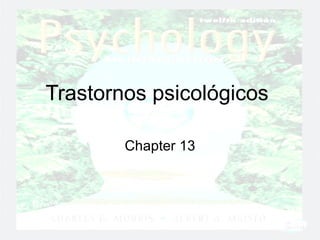 Trastornos psicológicos  Chapter 13 