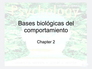 Bases biológicas del comportamiento Chapter 2 