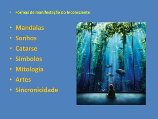 Formas de manifestação do Inconsciente Mandalas Sonhos Catarse Símbolos Mitologia Artes Sincronicidade 