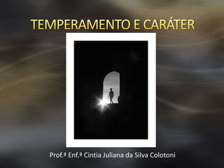 Prof.ª Enf.ª Cintia Juliana da Silva Colotoni
 