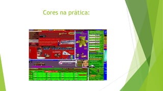 Cores na prática:

 