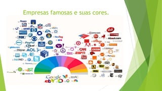 Empresas famosas e suas cores.

 