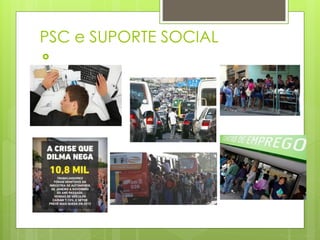 PSC e SUPORTE SOCIAL

 