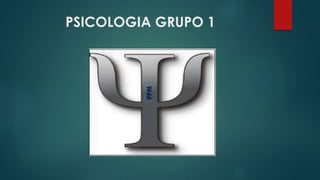 PSICOLOGIA GRUPO 1