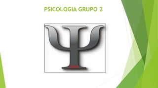 PSICOLOGIA GRUPO 2