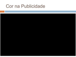 Cor na Publicidade 
 