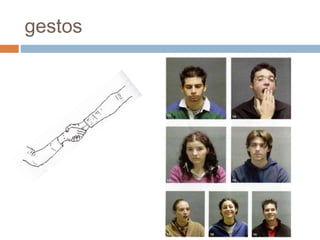 gestos 
 