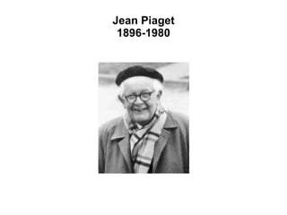 Jean Piaget 1896-1980 