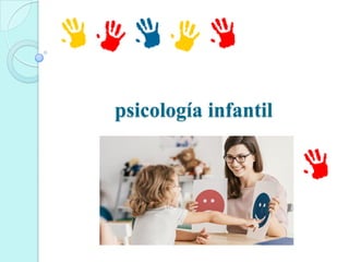 psicología infantil
Por: Sofía V. Rodríguez Pérez
 