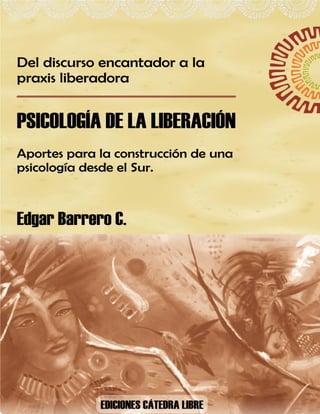 Psicología de la liberación Edgar Barrero Cuellar
 