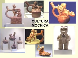 CULTURA MOCHICA 