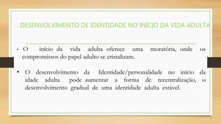 Psicologia do desenvolvimento adulto e terceira idade aula 01 | PPTX
