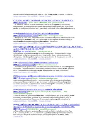 da relação escola/indivíduo/sociedade; da ação ... 502 Gestão escolar e combate à violência ...
Artigos relacionados - Ver em HTML - Todas as 4 versões
CULTURA, GERENCIALISMO E DEMOCRACIA NA ESCOLA PÚBLICA
[PDF] de uesb.brLL Torres - Práxis Educacional, 2010 - periodicos.uesb.br
... as dimensões culturais da escola assumem-se como técnicas de gestão facilitadoras da ...
empenhamento, o comprometimento, as tradições culturais promovem a eficácia ea excelência
escolar. ... dos Relatórios ilustram bem a importância conferida às culturas integradoras e sua ...
[PDF] Gestão Relacional: Uma Nova Vivência Educacional
[PDF] de ensinosuperior.com.brAM Maranhão - ensinosuperior.com.br
... Não pode ser visto, ainda, independentemente da estrutura ambígua ou "debilmente articulada"
das organizações escolares (Lima, 1992), o que pode levantar algumas escolhas à concepção
de uma gestão estratégica essencialmente integradora e sistêmica. ...
Artigos relacionados - Ver em HTML - Todas as 6 versões
[DOC] GESTÃO ESCOLAR EO SUCESSO PEDAGÓGICO NA ESCOLA MUNICIPAL
AURÉLIO BUARQUE DE HOLANDA
[DOC] de mec.gov.brMA Vaz¹… - moodle3.mec.gov.br
... Dessa forma, as demandas da gestão da escola remetem-nos a algumas reflexões sobre a
administração escolar, pois esta auxilia-nos a compreender, situar e realizar, com a devida
abrangência e visão integradora, o processo e os procedimentos de planejamento da escola ...
Artigos relacionados - Ver em HTML - Todas as 2 versões
[DOC] Profissão docente e gestão democrática da educação
[DOC] de sinprominas.org.brDA Oliveira - sinprominas.org.br
... transformações da questão social, considera como um questionamento da função integradora
do trabalho ... regulação educativa interfere na organização de todo o sistema escolar, passando
por ... Um redesenho da organização e gestão desses sistemas está sendo esboçado e ...
Artigos relacionados - Ver em HTML
[PDF] autonomia e gestão democrática da escola: uma perspectiva habermasiana
[PDF] de clacso.org.arBZ Garcia - bibliotecavirtual.clacso.org.ar
... autonomia e identidade substantiva a serem resgatadas pela escola e na subsidiariedade e
complementaridade como princípios que devem reger a ação descentralizada e integradora
do sistema educacional, e (2) esfera micro- institucional de gestão educacional, no âmbito ...
Artigos relacionados - Ver em HTML - Todas as 6 versões
[PDF] Comunicação e educação: relações na gestão educacional
[PDF] de fapesp.brS Goerck - Revista de Educação do Cogeime, Porto …, 2002 -
arkheia.incubadora.fapesp.br
... Além da orientação participativa, integradora e valorizadora dos ato- res no contexto escolar,
consonante com a realidade, as práticas da co- municação na instituição educacio- nal ... A
comunicação organizacional figura como ferramenta estratégica na gestão educacional ...
Artigos relacionados - Ver em HTML - Todas as 3 versões
[PDF] GESTÃO EDUCACIONAL E SISTEMAS DE AVALIAÇÃO: os pressupostos
ideológicos do SARESP ea trajetória das avaliações aplicadas entre 1996 e 2005.
[PDF] de unesp.brPDRR RIBEIRO - athena.biblioteca.unesp.br
... Palavra-Chave: educação, gestão escolar, sistema de avaliação, avaliação complexa. Page
8. 8 ... a participação dos pais e da comunidade na gestão escolar (especialmente econômica),
bem como pela aferição da produtividade por parte do poder público. (TORRES, 1996). ...
Ver em HTML
 