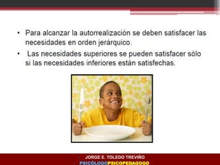 • JORGE E. TOLEDO TREVIÑO
• PSICÓLOGOPSICOPEDAGOGO
 