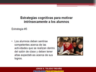 JORGE E. TOLEDO TREVIÑO
PSICÓLOGOPSICOPEDAGOGO
 