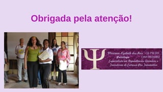 Obrigada pela atenção!
 