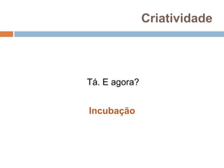 Funções dos testesIdentificar:HabilidadesBloqueiosOferecer:DireçãoValorização da própria criatividade