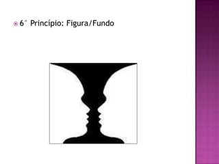  6° Princípio: Figura/Fundo
 