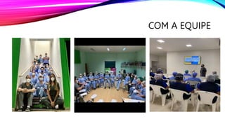 COM A EQUIPE
 