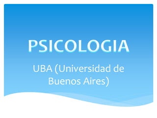 UBA (Universidad de
Buenos Aires)
 