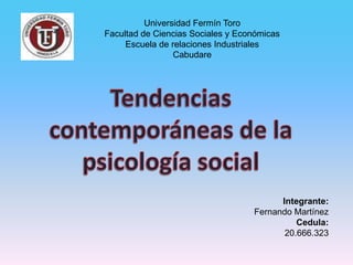Universidad Fermín Toro
Facultad de Ciencias Sociales y Económicas
     Escuela de relaciones Industriales
                 Cabudare




                                         Integrante:
                                   Fernando Martínez
                                             Cedula:
                                          20.666.323
 