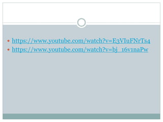  https://www.youtube.com/watch?v=E3VIuFNrTs4
 https://www.youtube.com/watch?v=bj_16v1naPw
 