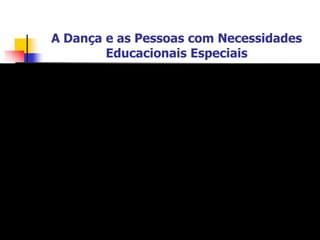 A Dança Educativa Moderna de Rudolf Laban	Questão Maior:	“estamos ensinando dança ou ensinando pessoas?”	Para Laban, “o papel da educação é ensinar pessoas, é ajudar o ser humano, por meio da dança, a achar uma relação corporal com a totalidade da existência”Infere-se, portanto, que a compreensão corporal e intelectual da linguagem da dança é elemento crucial no processo de educação, 