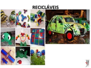 RECICLÁVEISRECICLÁVEIS
 