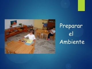 Preparar
el
Ambiente

 