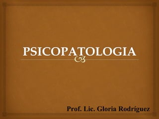 Prof. Lic. Gloria Rodríguez
 