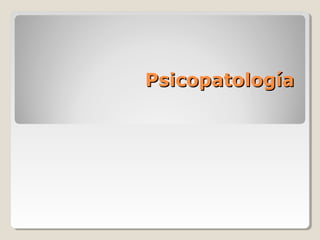 PsicopatologíaPsicopatología
 