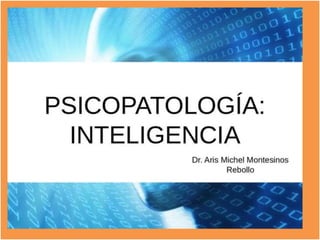 Psicopatologia  inteligencia..recursos bibliograficos.