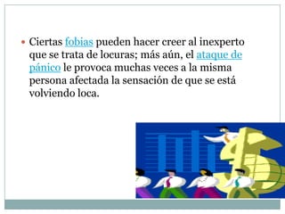 OBSERVACIONES ESPCECIALESEn castellano, a la psicosis se le llama peyorativamente «locura». Pero se debe tener en cuenta que «locura» es toda actitud anormal, sin que por ello se trate realmente de una psicosis (los «rituales» de un neuróticoobsesivo compulsivo pueden parecer ejemplos típicos de locura, si bien no tienen nada que ver con una psicosis).