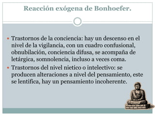 Síndrome Alucinógeno.Psicosíndrome orgánico cerebral.Viene definido por la demencia. - Hay trastorno de la memoria, se produce una amnesia, la cual sigue la ley de Robot: lo primero que se pierde es lo último que ha sido aprendido. - También hay trastornos de las funciones intelectivas: fabulaciones, trastornos de la atención, perdida de la capacidad de abstracción, hay alucinaciones, ideas delirantes.