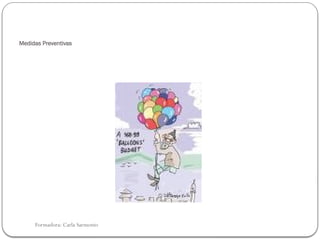Formadora: Carla Sarmento
Medidas Preventivas
 