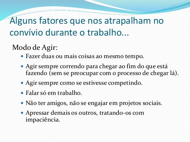 Para que o tipo deixasse de fumar um estímulo