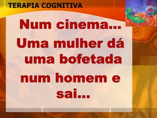TERAPIA COGNITIVA
 