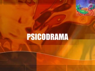 PSICODRAMA
 