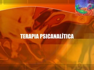 TERAPIA PSICANALÍTICA
 