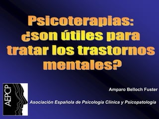Amparo Belloch Fuster

Asociación Española de Psicología Clínica y Psicopatología
 