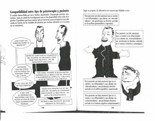 , , I
¡t "~I l' .: '
1" ,'''',
il ~;, ti,.,
,1)111
1";1
i;¡ I¡"'I
• 11[:11
I1,
Compatibilidad entre tipo de psicoterapia y paciente
El modelo desarrollado por Larry Beutler, denominado «Psicoterapia edéctica siste-
mótica», toma en cuenta las investigaciones que se han desarrollado sobre éxito tero-
péutico. El problema que busca resolver gira en torno del recurso terapéutico mósode-
modo en función de las variables del paciente que resultan relevantes en el proceso
de su tratamiento.
¿QUÉ DICEN L.AS
INVESTIGACIONES AL.
RESPECTO?
ENTONCES,
QUE SON OTROS
l.OS FACTOR<'::SQUE
CONVIENE TENER
EN C[JE~TA."
O SEA QUE
EL. PROi3L.EMA ES
ENCONTRAR CUÁL. ES EL.
MEJOR ACOPL.E DE TODAS
ESAS COMBINACIONES
POSIBL.ES ...
Para pacientes con baja reactancia (que no se
, resisten a ser influenciadosl y que ademós son
¡ «exlernalizadores»: una psicoterapia directiva
~¡ centrada en el síntoma (cognitivo-comportamentolJ.
__________ .'.3.8 •••••••••••••••• 1I1I.i...11I1I1I1I•••••••••••'3.9••••••••••••••••••••
EN BASE A ESE PROPÓSITO. BEUTL.ER
PRESENTA SU PROPUESTA
Según se propone, las alternativas con mayores posibilidades serían:
Para pacientes con alta reactanda (que se resisten
a ser influenciados) y que ademós son «internnli-
zndores»: una psicoterapia no directiva centrada
en el conflicto (psicoanalítico o rogeriana).
Paro pacientes con alta reactancia
(que se resisten a serinfluenciados)
y aue además son «externalizadores»:
una psicoterapia no directiva, centrada
en el síntoma (sistémica o estratégica).
Para pacientes con baja reaetancia (que no se
resisten a ser influenciadosl y que udemós son
«internalizadores»: una psicoterapia directiva
centrada en el conflicto (gestóltico, experiendnl). '
 