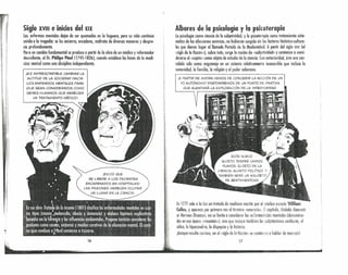 Siglo XVIII e inidos del XIX
los enfermos mentales dejan de ser quemados en lo hoguera, pero su vida continúo
unido o lo tragedia: se los encierro, encadeno, maltrato de diversos maneras y despre-
cia profundamente.
Pero un cambio fundamental se produce o partir de lo obra de un médico y reformador
descollante, el Dr. Philipe Pinel (1745-1826), cuando establece los bases de lo medi-
cina menial como uno disciplino independiente.
¡ES IMPRESCINDIBLE CAMBIAR LA
ACTITUD DE LA SOCIEDAD HACIA
LOS ENFERMOS MENTALES PARA
QUE SEAN CONSIDERADOS COMO
SERES HUMANOS QUE MERECEN
UN TRATAMIENTO MÉDICO!
:!
¡EX130 QUE
SE LIBERE A LOS PACIENTES
ENCADENADOS EN HOSPITALESI
LAS PASIONES MERECEN OCUPAR
UN LUGAR EN LA CIENCIA.
•. j
. i
1, 16
Albores de la psicología y la psicoterapia
lo psicología como ciencia de lo subjetividad, y lo psicoterapia como tratamiento siste- .
mático de los afecciones anímicas, no hubieron surgido sin los factores histórico-cultura-
les que dieron lugar 01 llamado Período de lo Modernidad. A partir del siglo XVIII (el
«siglo de lo Rozón»), sobre todo, surge lo noción de «subjetividad» y comienza o consi-
derarse 01 «sujeto» como objeto de estudio de lo ciencia. (on anterioridad, éste era con-
cebido sólo como engranaje en un sistema relativamente inamovible que induía la
comunidad, la fomilia, lo religión y el poder soberano.
---------------,
¡A PARTIR DE AHORA HEMOS DE CONCEBIR LA NOCiÓN DE UN
YO AUTÓNOMO I DISPONDREMOS DE UN PUNTO DE PARTIDA
QUE ALENTARÁ LA EXPLORACiÓN DE LA INTERIORIDAD.
En 1777 sale a la luz un trotado de medicina escrito por el médico escocés Williom
(ullen, y aparece por primera vez el término «neurosis». E¡ capítulo, titulado Neurosis
01' Nervous Diseases, no se limito a considerar los enfermedades mentales (denomina-
das en esa épom «vesunios»], sino que inciuye también las palpitaciones cardíacas, el
cólico, la hipocondría, lo dispepsia y la histeria.
¡Aunque resulte curioso, en el «siglo de IcrRazó!1>lse comienza a hablar de neurosis!
17
 