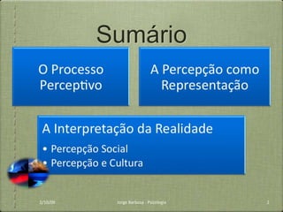 Sumário




2/10/09    Jorge Barbosa - Psicologia   2
 