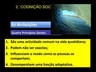 COGNIÇÃO SOCIALNem todos os traços têm a mesma relevância no processo de categorizaçãoAs ImpressõesExperiência de Asch (1946)4